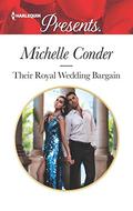 Their Royal Wedding Bargain (Harlequin Presents #3783) by Michelle Conder