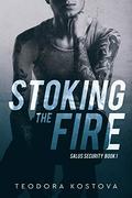 Stoking the Fire (Salus Security #1) by Teodora Kostova