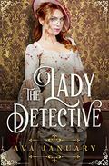 The Lady Detective by Ava January