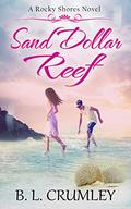 Sand Dollar Reef (A Rocky Shores Novel #2) by B.L. Crumley