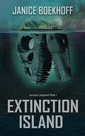 Extinction Island: Jurassic Judgment Book 1 (Jurassic Judgment #1) by Janice Boekhoff