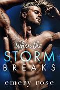 When the Storm Breaks by Emery Rose