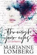 Through Your Eyes: A F/F Romance by Marianne Lomberg
