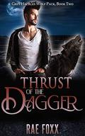 Thrust of the Dagger: A Paranormal Shifter Romance (Grey Hackles Wolf Pack #2) by Rae Foxx