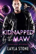 Kidnapped by the Maw (Unusual Pirates #2) by Layla Stone