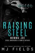 Raising Steel: Steel Brothers - A Family Affair by M.J. Fields