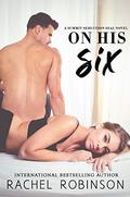On His Six : A Summit Seduction SEAL Novel (The Summit Seduction SEAL Duet #2) by Rachel Robinson