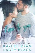 Home to You by Kaylee Ryan, Lacey Black