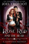 Rose Red and the Bear: A Fairy Tale Mashup by Joel Crofoot