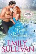 A Rogue to Remember (League of Scoundrels #1) by Emily Sullivan