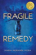 Fragile Remedy by Maria Ingrande Mora
