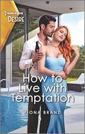 How to Live with Temptation: A second chance stuck together romance (Harlequin Desire) by Fiona Brand