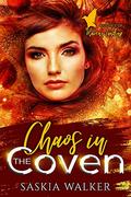 Chaos in the Coven (Witches of Raven's Landing #3) by Saskia Walker