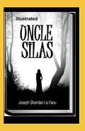 Uncle Silas Illustrated by Joseph Sheridan Le Fanu