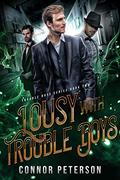 Lousy with Trouble Boys (Trouble Boys #2) by Natasha Snow