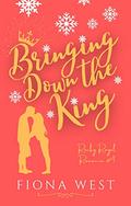 Taking Down the King (Rocky Royal Romance #3) by Fiona West