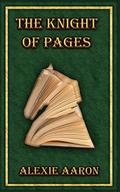 The Knight of Pages by Alexie Aaron