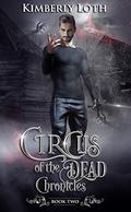 Circus of the Dead Chronicles: Book 2 by Kimberly Loth