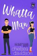 Whatta Man: A Sweet Small Town Romance (Sweet Hearts of Whisper Lake #2) by Chelsea Davidson