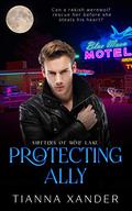 Protecting Ally: Wolf Shifter and BBW Paranormal Romance (Shifters of Wolf Lake #3) by Tianna Xander