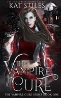 The Vampire Cure: A Sci-fi Vampire Romance (The Vampire Cure #1) by Kat Stiles