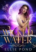 Wicked Water by Ellie Pond