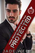 Protected (Hazak Private Security #2) by Jade Webb