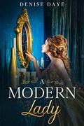 A Modern Lady Lost in Time by Denise Daye