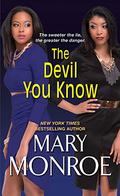 The Devil You Know (Lonely Heart, Deadly Heart #3) by Mary Monroe