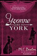 Yvonne Goes to York by Marion Chesney, M.C. Beaton