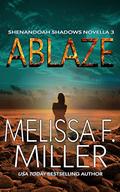 Ablaze (Shenandoah Shadows #3) by Melissa F. Miller