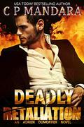 Deadly Retaliation (Twisted, Dark and Deadly #1) by C.P. Mandara