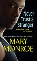 Never Trust a Stranger (Lonely Heart, Deadly Heart #2) by Mary Monroe