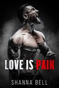 Love is Pain (Bloody Romance #1) by Shanna Bell
