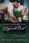 The Questionable Life of a Despicable Earl (Tales From Seldon Park #24) by Bethany M. Sefchick