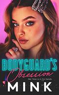 Bodyguard's Obsession by Mink