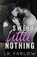 Sweet Little Nothing by L.K. Farlow