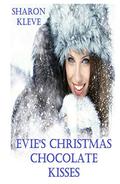 Evie's Christmas Chocolate Kisses by Sharon Kleve