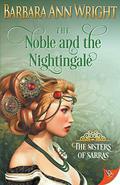 The Noble and the Nightingale (The Sisters of Sarras) (The Sisters of Sarras #1) by Barbara Ann Wright
