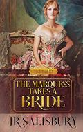 The Marquess Takes A Bride (Mayfair Brides #6) by J.R. Salisbury
