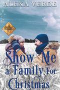 Show Me a Family for Christmas : Small-Town Single-Father Cowboy Romance (Cowboy Crossing Romances #6) by Alexa's Cowboy Crossing Romances