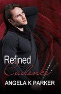 Refined Cadence: A Rockstar Secrets & Lies Romance (Motion #2) by Angela K. Parker