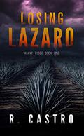 Losing Lazaro (Agave Ridge #1) by R. Castro