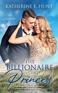The Billionaire and the Princess: A Royal Romance (Sag Harbor #1) by Katherine E. Hunt