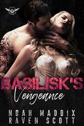 Basilisk's Vengeance: A Stand-alone Dark MC Mafia Romance (Black Diamond Rattlers MC #3) by Noah Maddix