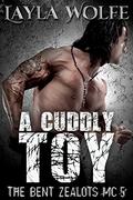 A Cuddly Toy (The Bent Zealots MC #5) by Layla Wolfe
