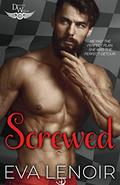 Screwed: A Driven World Novel by Eva LeNoir