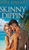 Skinny Dippin' by Didi Oviatt