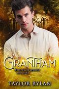 Grantham: Warlocks of Amherst Book Four by Taylor Rylan
