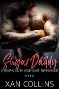 Sugar Daddy: A Dark M/M Age-Gap Romance (Dark Love) by Xan Collins